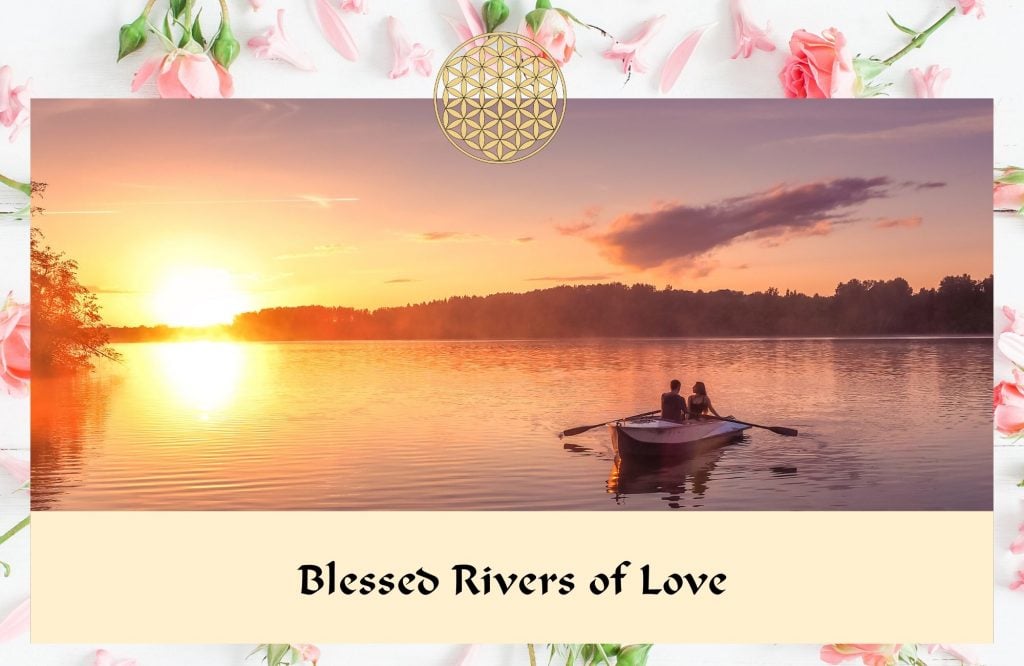 Love My Rivers Blessed Rivers of Love - Flowers for Healing